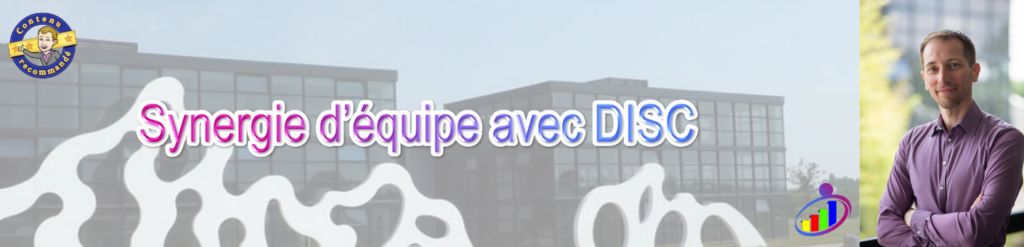 Synergie d’équipe avec DISC